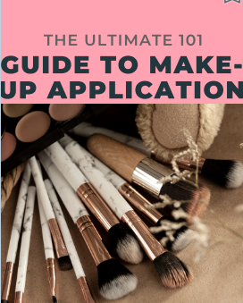 THE ULTIMATE 101  GUIDE TO MAKE- UP APPLICATION
